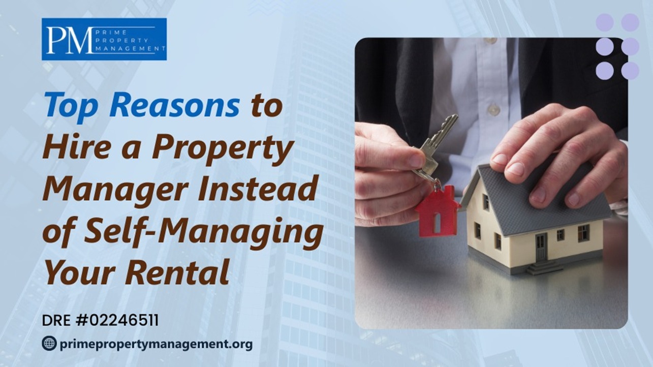 Top Reasons to Hire a Property Manager Instead of Self-Managing Your Rental